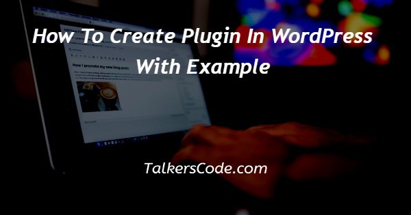 How To Create Plugin In WordPress With Example