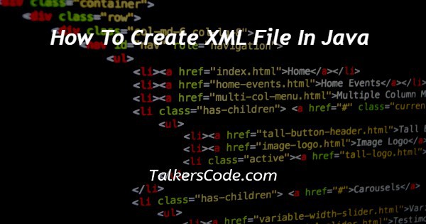 How To Create XML File In Java