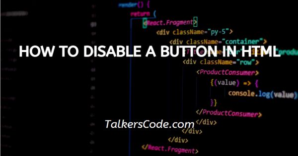 How To Disable A Button In HTML