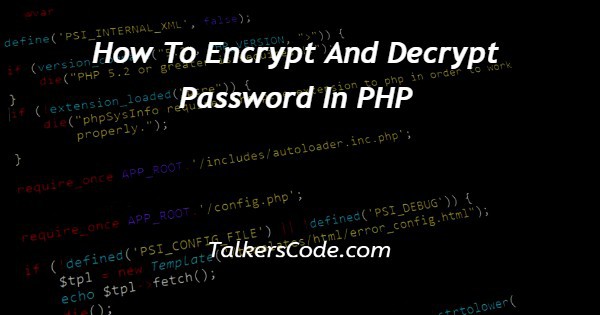 How To Encrypt And Decrypt Password In PHP
