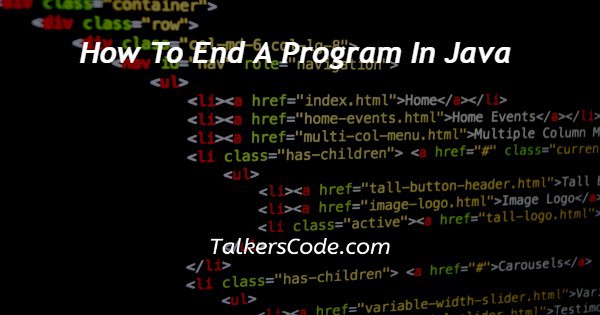How To End A Program In Java