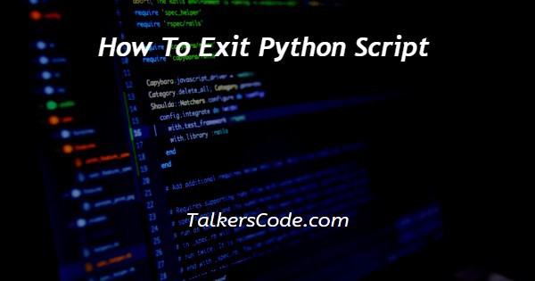 How To Exit Python Script