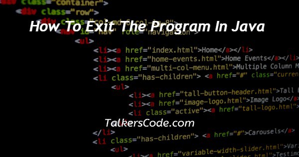 How To Exit The Program In Java