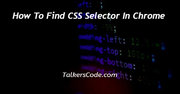 How To Find CSS Selector In Chrome