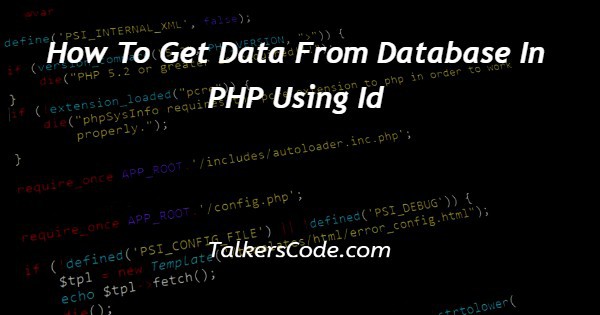 How To Get Data From Database In PHP Using Id