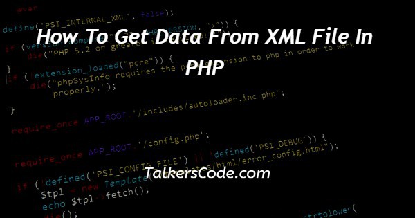 How To Get Data From XML File In PHP