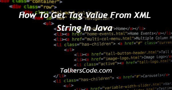 How To Get Tag Value From XML String In Java