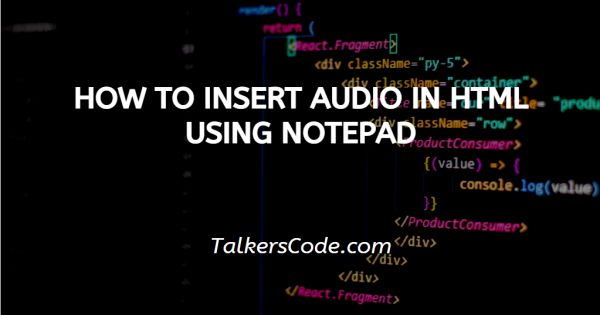 How To Insert Audio In HTML Using Notepad