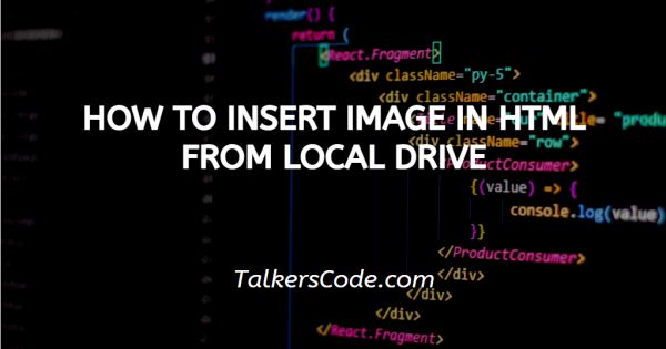 How To Insert Image In HTML From Local Drive