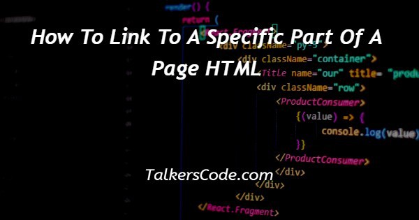 How To Link To A Specific Part Of A Page HTML