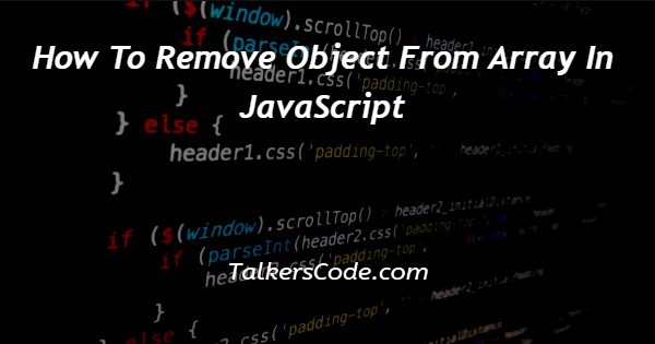 How To Remove Object From Array In JavaScript