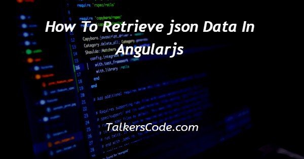 How To Retrieve json Data In Angularjs