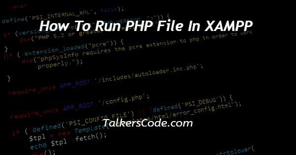 How To Run PHP File In XAMPP