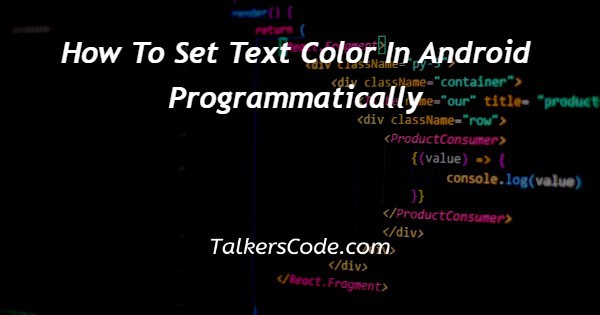 How To Set Text Color In Android Programmatically