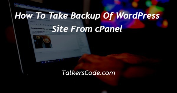 How To Take Backup Of WordPress Site From cPanel