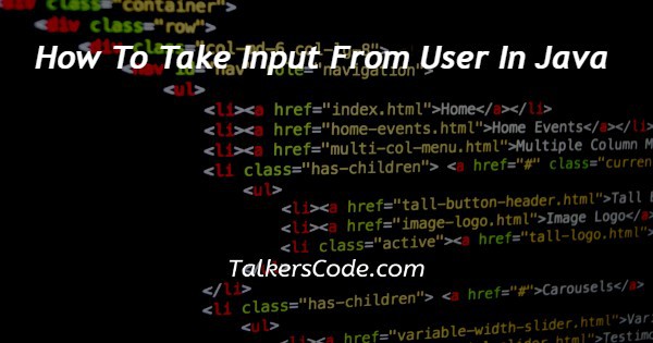 How To Take Input From User In Java