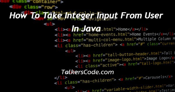 How To Take Integer Input From User In Java