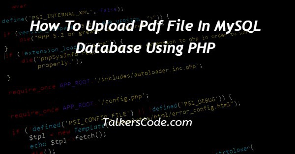 How To Upload Pdf File In MySQL Database Using PHP