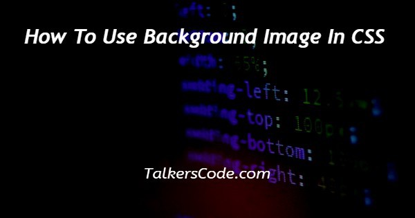 How To Use Background Image In CSS