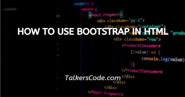 How To Use Bootstrap In HTML