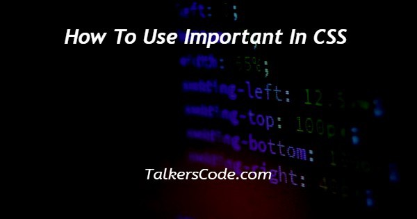 How To Use Important In CSS