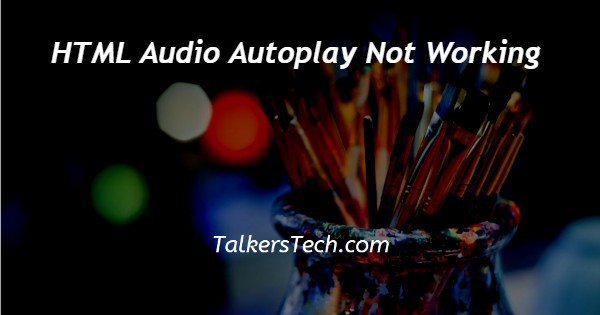 HTML Audio Autoplay Not Working