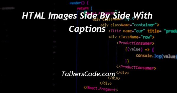 HTML Images Side By Side With Captions