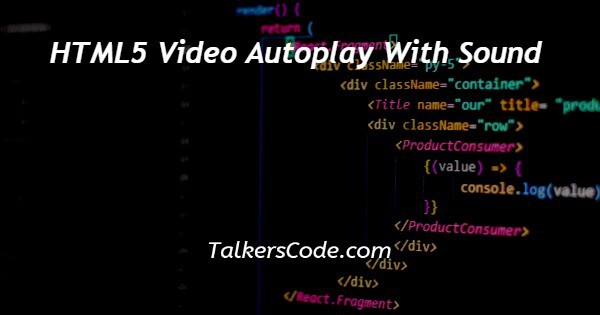 HTML5 Video Autoplay With Sound