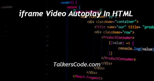 iframe Video Autoplay In HTML