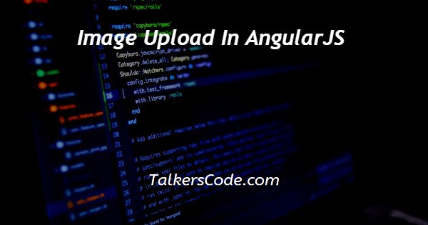 Image Upload In AngularJS