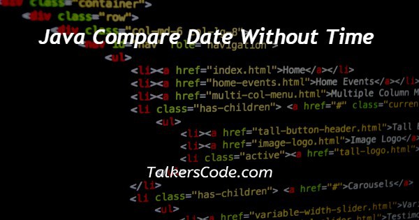 Java Compare Date Without Time