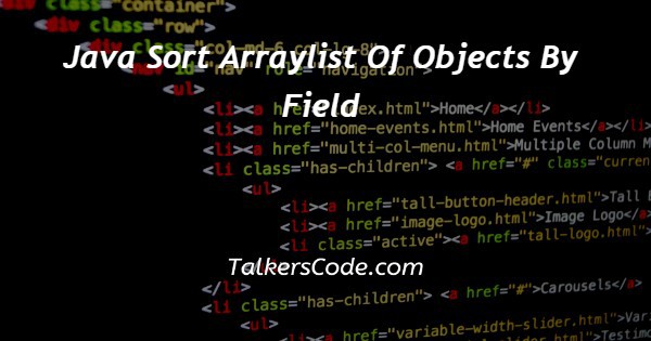 Java Sort Arraylist Of Objects By Field