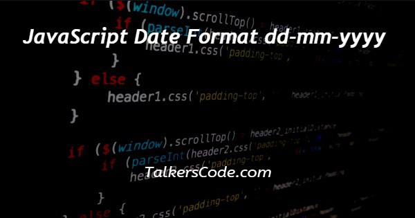 JavaScript Date Format dd-mm-yyyy