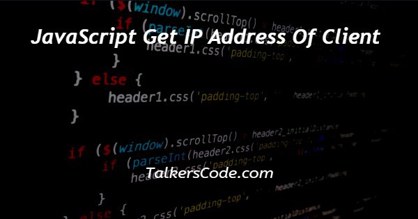 JavaScript Get IP Address Of Client