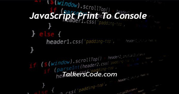 JavaScript Print To Console