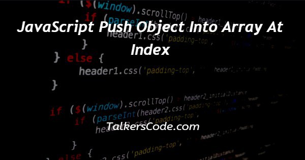 JavaScript Push Object Into Array At Index