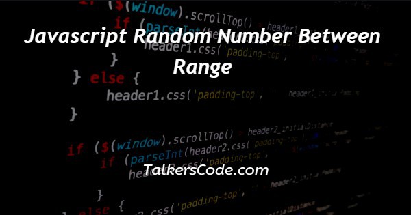 Javascript Random Number Between Range