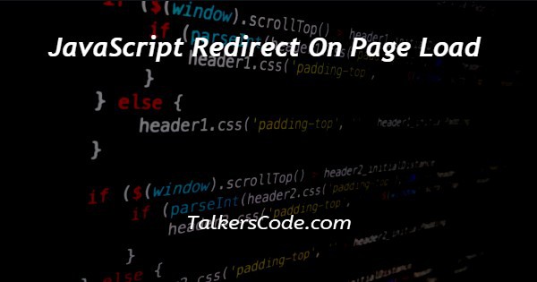JavaScript Redirect On Page Load