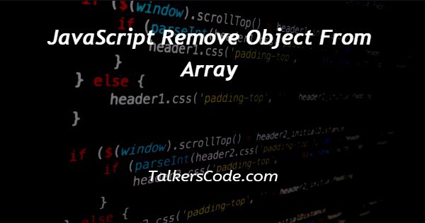 JavaScript Remove Object From Array