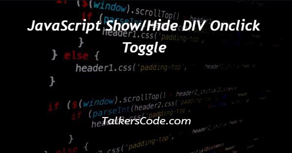 JavaScript Show/Hide DIV Onclick Toggle
