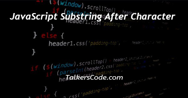 JavaScript Substring After Character