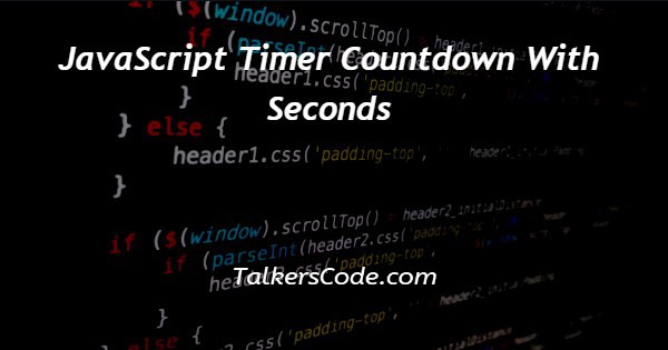 JavaScript Timer Countdown With Seconds