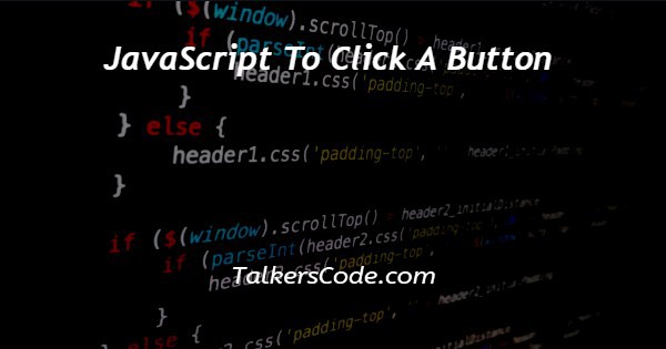 JavaScript To Click A Button
