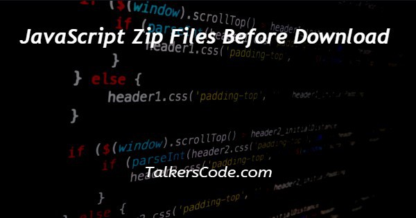 JavaScript Zip Files Before Download