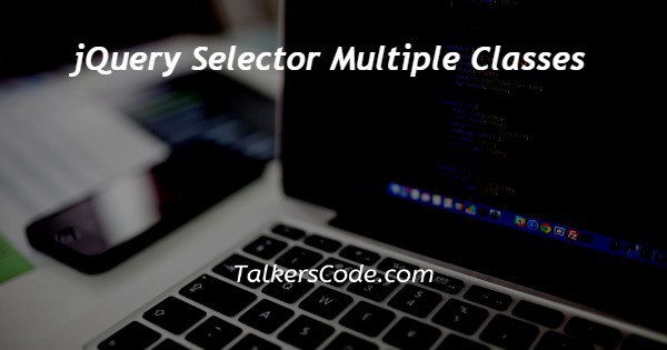 jQuery Selector Multiple Classes