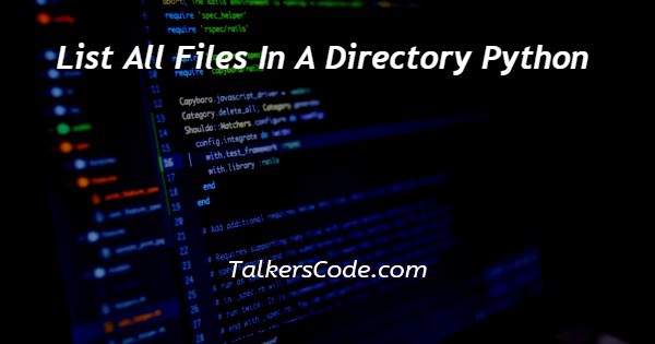 List All Files In A Directory Python