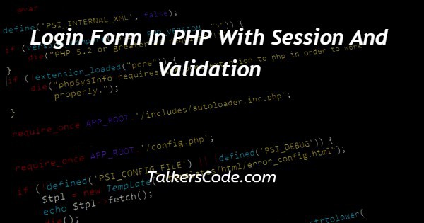Login Form In PHP With Session And Validation