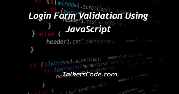 Login Form Validation Using JavaScript