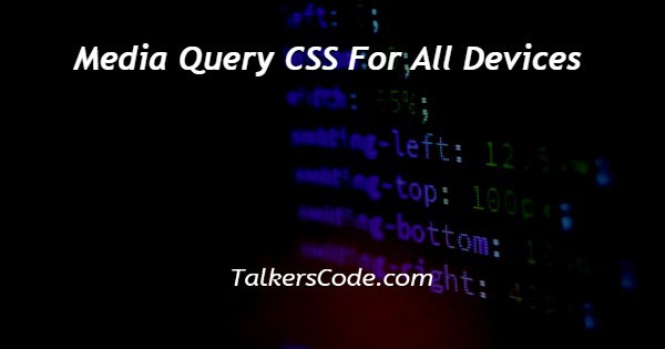 Media Query CSS For All Devices