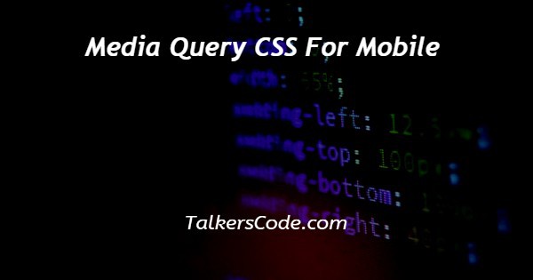 Media Query CSS For Mobile